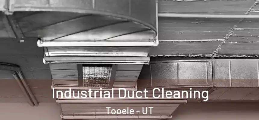  Industrial Duct Cleaning Tooele - UT